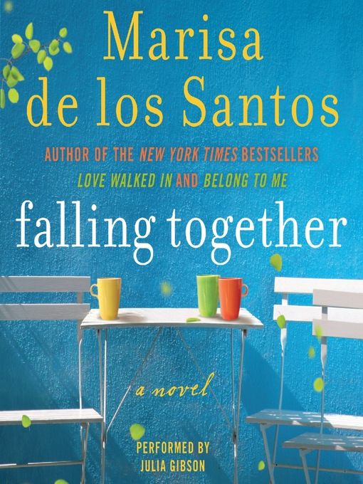 Title details for Falling Together by Marisa de los Santos - Available